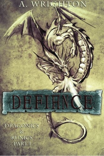 9780615931548: Defiance: Dragonics & Runics Part I: Volume 1