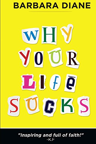 9780615931975: Why Your Life Sucks