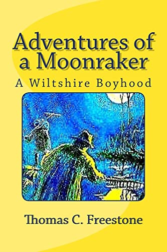 9780615933580: Adventures of a Moonraker: A Wiltshire Boyhood