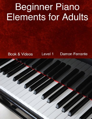 Imagen de archivo de Beginner Piano Elements for Adults: Teach Yourself to Play Piano, Step-By-Step Guide to Get You Started, Level 1 (Book & Streaming Videos) a la venta por Irish Booksellers