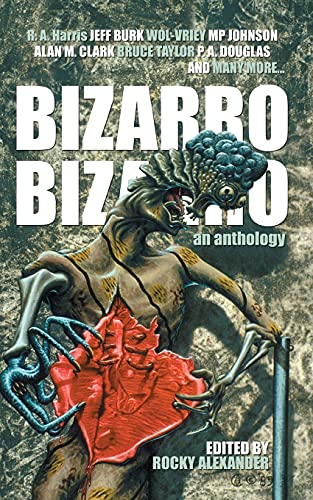 9780615936390: Bizarro Bizarro: An Anthology