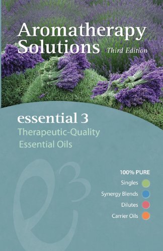 Imagen de archivo de Aromatherapy Solutions: Essential 3 Therapeutic-Quality Essential Oils a la venta por SecondSale