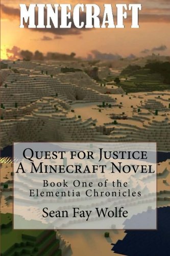 Stock image for Quest For Justice: A Minecraft Novel (Elementia Chronicles) (Volume 1). for sale by Brentwood Books
