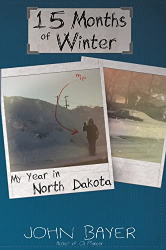 Stock image for 15 Months of Winter: My Year in North Dakota for sale by BooksRun