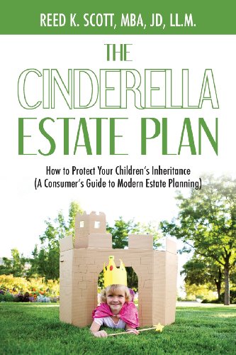 Stock image for The Cinderella Estate Plan: How to Protect Your Children's Inheritance (a Consumer's Guide to Modern Estate Planning) for sale by ThriftBooks-Atlanta