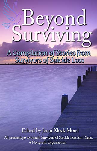 Imagen de archivo de Beyond Surviving: A Compilation of Stories from Survivors of Suicide Loss a la venta por ThriftBooks-Atlanta