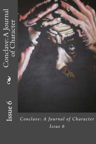 Imagen de archivo de Conclave: A Journal of Character: Issue 6 (Volume 6) a la venta por Revaluation Books