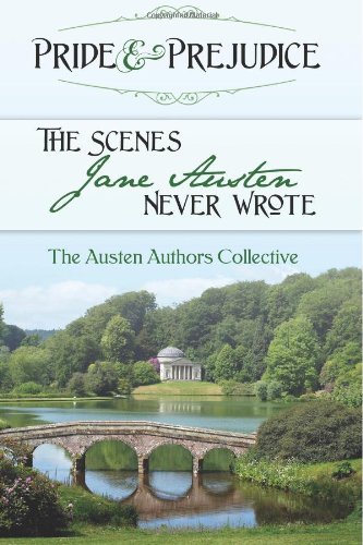 9780615946689: Pride and Prejudice: The Scenes Jane Austen Never Wrote