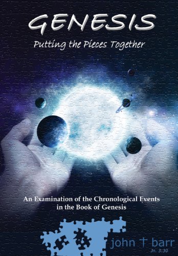 Stock image for GENESIS: Putting the Pieces Together: An Examination of the Chronological Events in the Book of Genesis for sale by Lucky's Textbooks