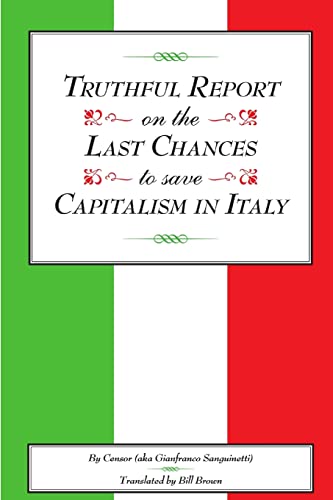 Stock image for Truthful Report on the Last Chances to Save Capitalism in Italy for sale by PBShop.store US