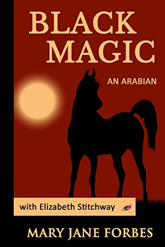 Stock image for Black Magic: An Arabian Stallion (Elizabeth Stitchway, Private Investigator, Cozy Mystery Series) for sale by Lucky's Textbooks