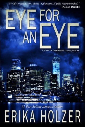 Stock image for EYE for an EYE: a Novel of Unintended Consequences for sale by Better World Books