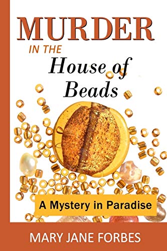 Beispielbild fr Murder in the House of Beads: A Mystery in Paradise (House of Beads Cozy Mystery Series) zum Verkauf von Lucky's Textbooks