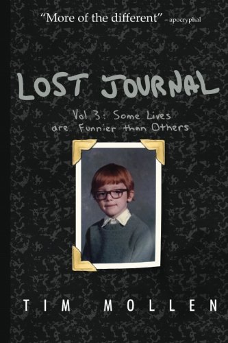 Imagen de archivo de Lost Journal Vol. 3: Some Lives Are Funnier than Others a la venta por Books End Bookshop