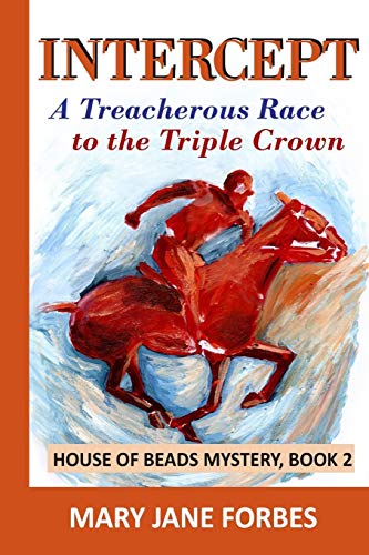 Beispielbild fr Intercept: A Treacherous Race to the Triple Crown (House of Beads Cozy Mystery Series) zum Verkauf von Lucky's Textbooks