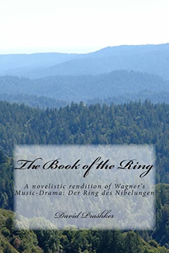 Stock image for The Book of the Ring: A novelistic rendition of Wagner's Music-Drama: Der Ring des Nibelungen for sale by THE SAINT BOOKSTORE