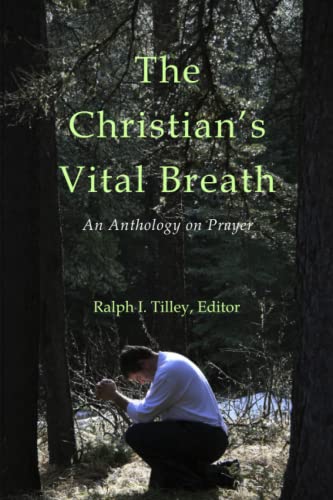 Stock image for The Christians Vital Breath: An Anthology on Prayer for sale by Red's Corner LLC