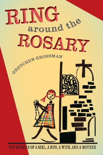 Beispielbild fr Ring Around the Rosary: The Memoir Of A Girl, A Nun, A Wife, and A Mother zum Verkauf von ThriftBooks-Atlanta