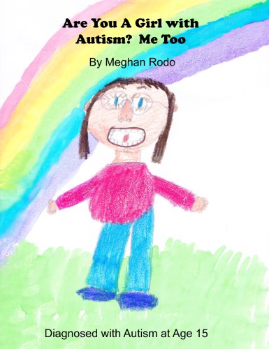 Beispielbild fr Are You a Girl with Autism? Me Too by Meghan Rodo (2014-08-01) zum Verkauf von Wonder Book