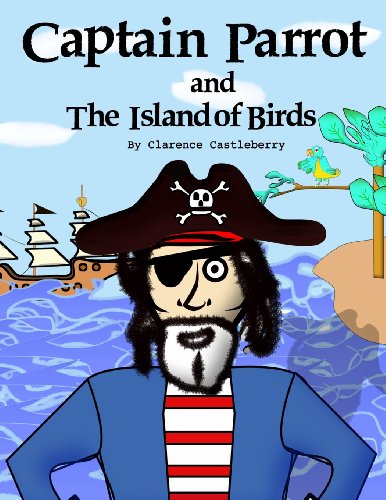 Beispielbild fr Captain Parrot and The Island of Birds zum Verkauf von Lucky's Textbooks