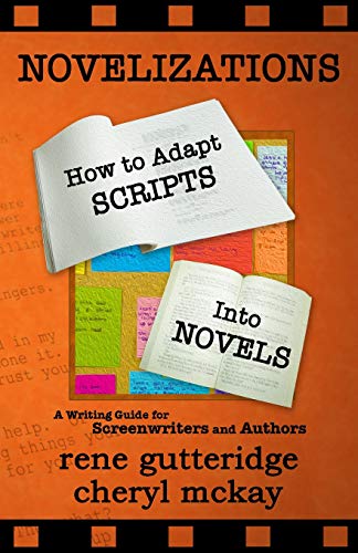 Stock image for Novelizations - How to Adapt Scripts Into Novels: A Writing Guide for Screenwriters and Authors for sale by Textbooks_Source