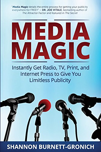 Beispielbild fr Media Magic: Instantly Get Radio, TV, Print and Internet Press to Give You Limitless Publicity zum Verkauf von SecondSale
