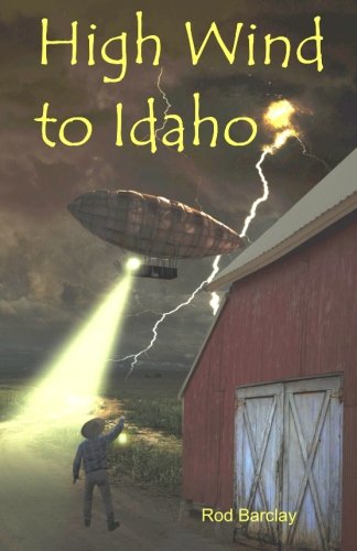 9780615963129: High Wind to Idaho: an Historical Airship Adventure