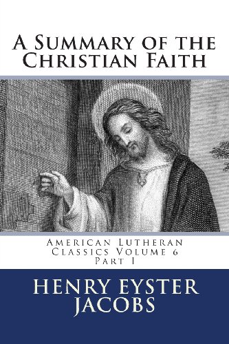 Imagen de archivo de A Summary of the Christian Faith: Part I (American Lutheran Classics) a la venta por Irish Booksellers