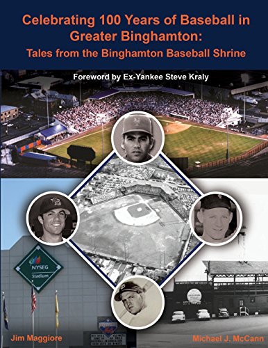 Stock image for Celebrating 100 Years of Baseball in Greater Binghamton: Tales from the Binghamton Baseball Shrine for sale by ZBK Books