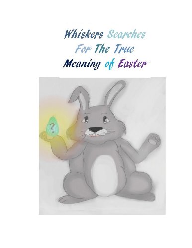 9780615966588: Whiskers Searches For The True Meaning of Easter