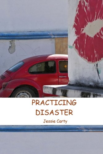 9780615967691: Practicing Disaster