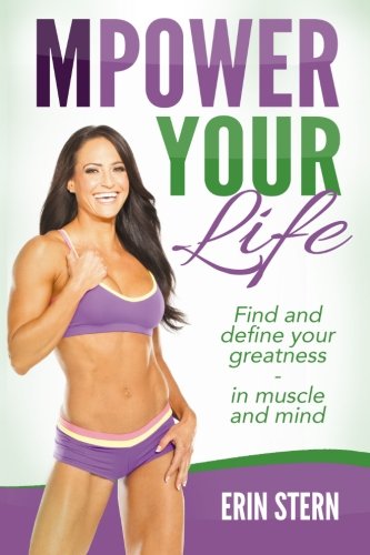 9780615968025: MPower Your Life: Find and define your greatness - in muscle and mind