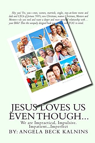 9780615969169: Jesus Loves Us Even Though: We are: Impractical, Impulsive, Impatient...Imperfect