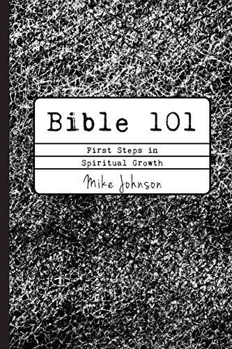 Beispielbild fr Bible 101: First Steps in Spiritual Growth zum Verkauf von ThriftBooks-Dallas