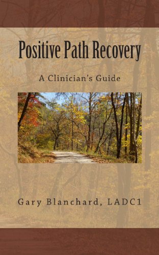 Imagen de archivo de Positive Path Recovery: A Clinician's Guide a la venta por ThriftBooks-Dallas