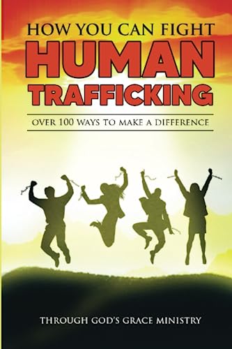 Stock image for How You Can Fight Human Trafficking: Over 100 Ways To Make a Difference for sale by SecondSale