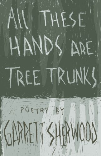 9780615973968: All These Hands Are Tree Trunks