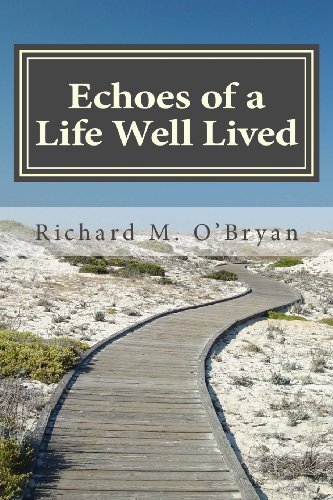 Stock image for Echoes of a Life Well Lived: A Collection of Personal Stories, Essays, Poems, Insights, Reflections and Observations for sale by -OnTimeBooks-