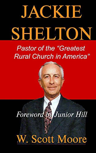 Beispielbild fr Jackie Shelton: Pastor of the "Greatest Rural Church in America" zum Verkauf von Lucky's Textbooks