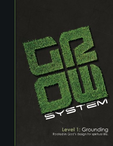Stock image for GROW System Level 1: Grounding (Workbook): Volume 1 (GROW System - A Multi-Level Discipleship Framework) for sale by Revaluation Books