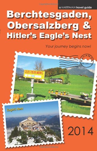 9780615977263: Berchtesgaden, Obersalzberg & Hitler's Eagle's Nest - 2014 edition