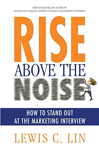 Stock image for Rise Above the Noise: How to Stand Out at the Marketing Interview for sale by BooksRun