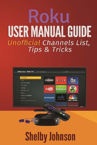 9780615980775: Roku User Manual Guide: Private Channels List, Tips & Tricks