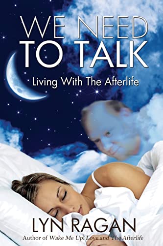 9780615980829: We Need To Talk: Living With The Afterlife