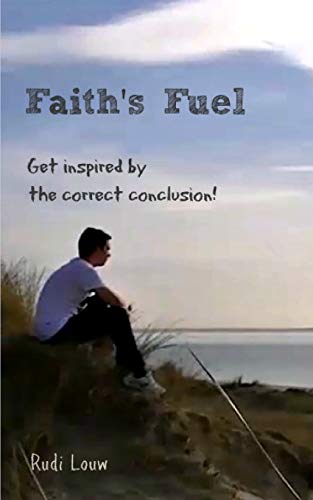 Stock image for Faith's Fuel: Get Inspired by the Correct Conclusion! for sale by THE SAINT BOOKSTORE