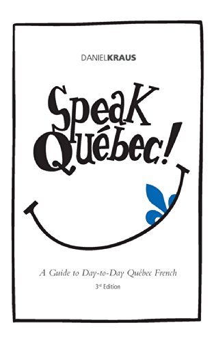 Imagen de archivo de Speak Quebec! a la venta por Half Price Books Inc.