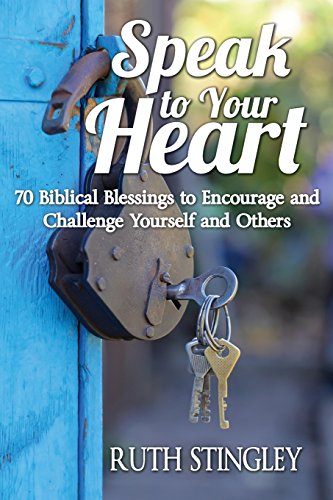 Stock image for Speak To Your Heart: 70 Biblical Blessings to Encourage and Challenge Yourself and Others for sale by SecondSale