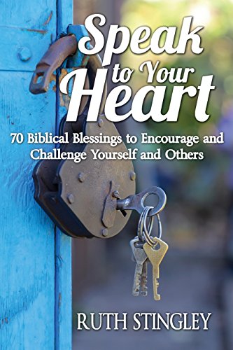 Stock image for Speak to Your Heart : 70 Biblical Blessings to Encourage and Challenge Yourself and Others for sale by Better World Books: West