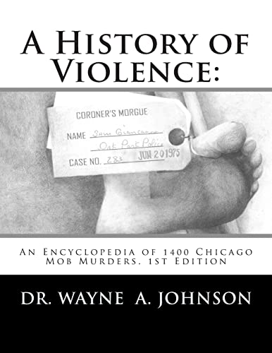 Stock image for A History of Violence:: An Encyclopedia of 1400 Chicago Mob Murders.1st Edition for sale by HPB-Red