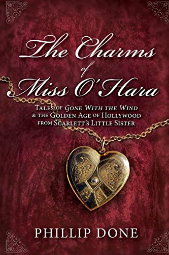 Beispielbild fr The Charms of Miss O'Hara: Tales of Gone With the Wind & the Golden Age of Hollywood from Scarlett's Little Sister zum Verkauf von HPB-Ruby